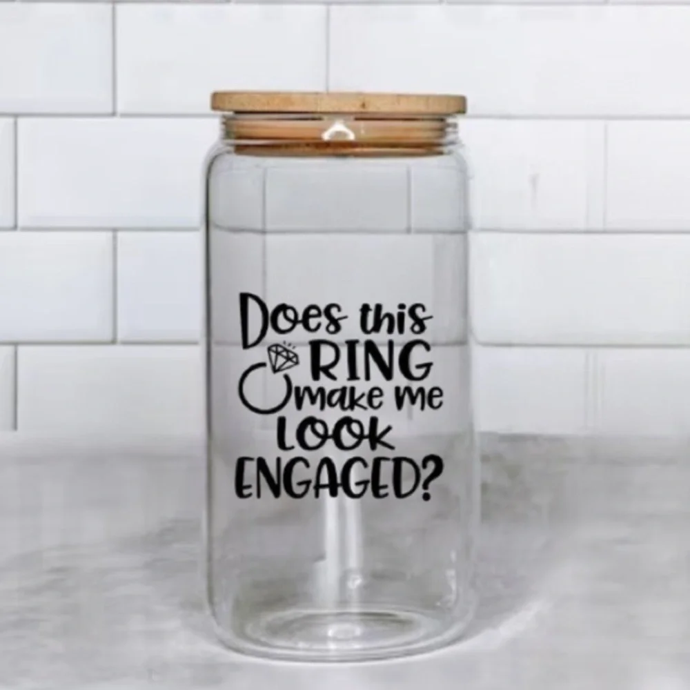 Does This Ring Make Me Look Engaged Glass Cup